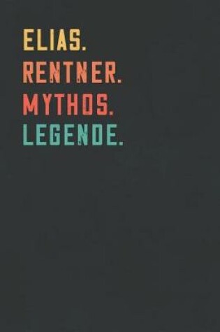 Cover of Elias. Rentner. Mythos. Legende.