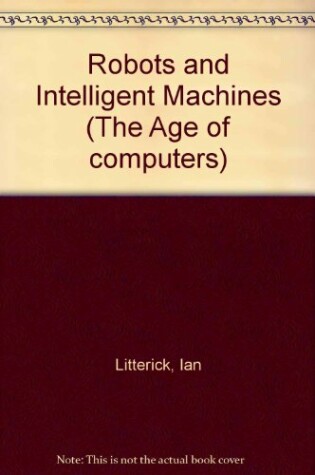 Cover of Robots And Intelligent Machines