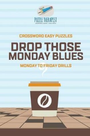 Cover of Recover from Monday Blues Crossword Easy Puzzles Monday to Friday Drills