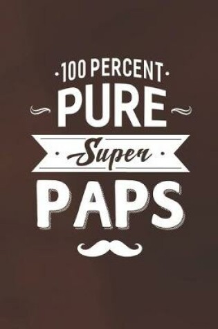 Cover of 100 Percent Pure Super Paps