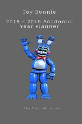 Cover of Toy Bonnie 2018 - 2019 Academic Year Planner Five Nights at Freddy's