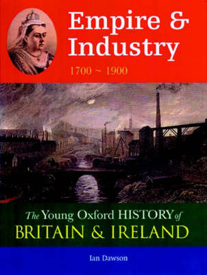 Book cover for Young Oxford History of Britain & Ireland Empire & Industry 1700 - 1900