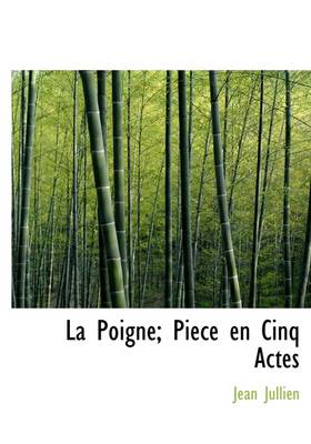 Book cover for La Poigne; Piece En Cinq Actes