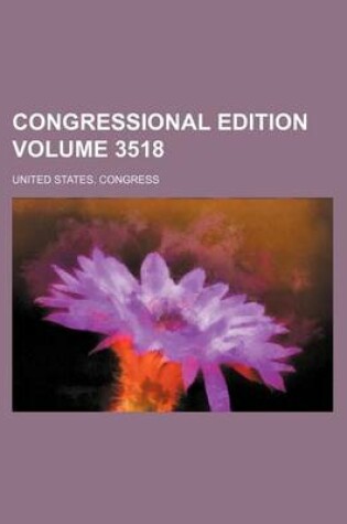 Cover of Congressional Edition Volume 3518