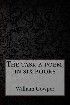 Book cover for The Task a Poem, in Six Books