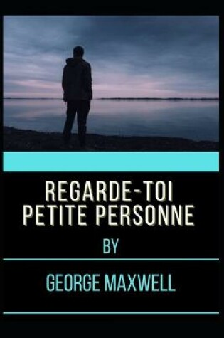 Cover of Regarde-Toi Petite Personne