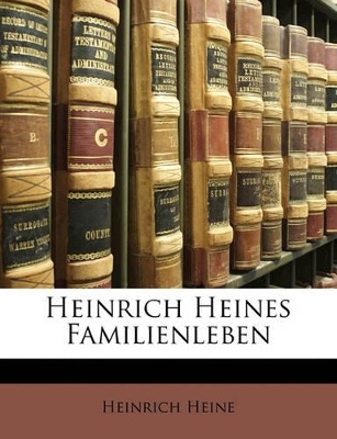 Book cover for Heinrich Heines Familienleben