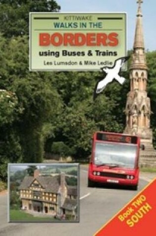 Cover of Walks in the Borders Using Buses and Trains South
