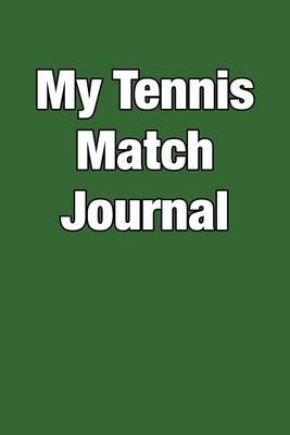 Book cover for My Tennis Match Journal