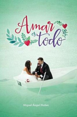 Cover of Amar Es Todo