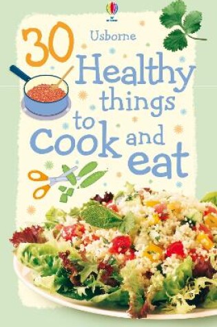 Cover of 30 Healthy things to Cook and Eat