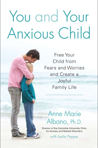 Cover of You And Your Anxious Child