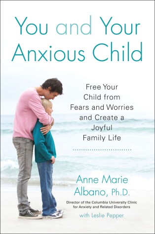 Book cover for You And Your Anxious Child