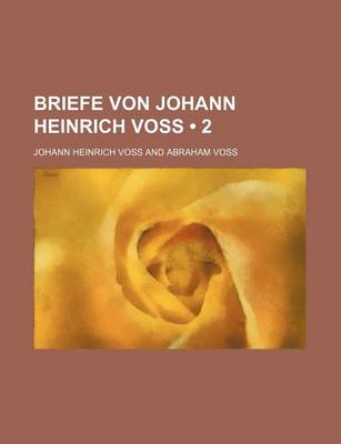 Book cover for Briefe Von Johann Heinrich Voss (2)