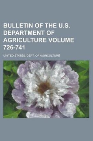 Cover of Bulletin of the U.S. Department of Agriculture Volume 726-741