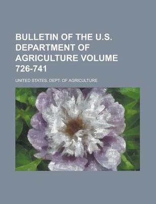 Book cover for Bulletin of the U.S. Department of Agriculture Volume 726-741