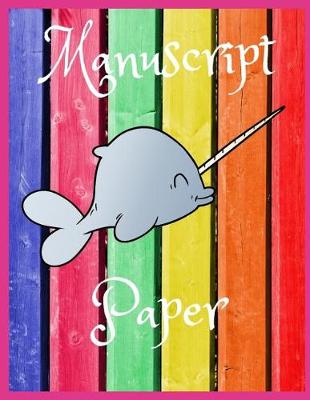 Book cover for Rainbow Narwhal Manuscript Paper