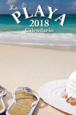 Cover of La Playa 2018 Calendario (Edición España)