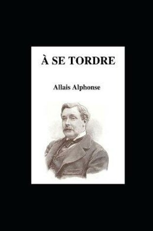 Cover of A se tordre illustrée