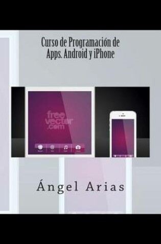 Cover of Curso de Programación de Apps. Android y iPhone