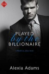 Book cover for Played by the Billionaire