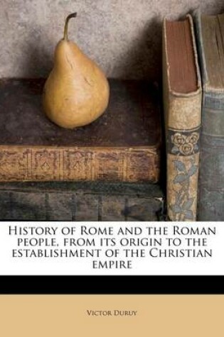 Cover of History of Rome and the Roman People, from Its Origin to the Establishment of the Christian Empire