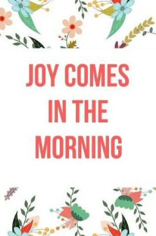 Cover of Joy Comes in the Morning