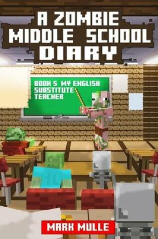 Cover of A Zombie Middle School Diary (Book 5)