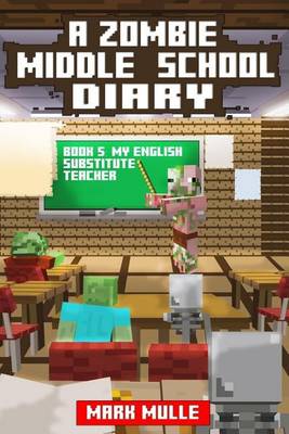 Cover of A Zombie Middle School Diary (Book 5)