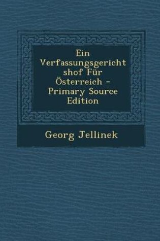 Cover of Ein Verfassungsgerichtshof Fur Osterreich - Primary Source Edition