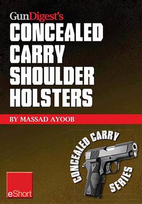 Book cover for Gun Digest's Concealed Carry Shoulder Holsters Eshort