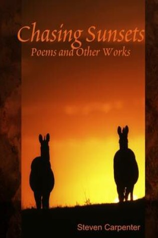 Cover of Chasing Sunsets: Poems and Other Works