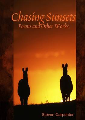 Book cover for Chasing Sunsets: Poems and Other Works