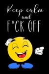 Book cover for Keep Calm And F*ck Off