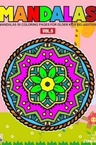 Cover of Mandalas 50 Coloring Pages For Older Kids Relaxation Vol.9