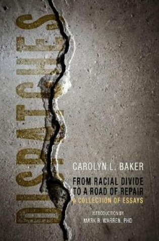 Cover of Dispatches, From Racial Divide to the Road of Re – A Collection of Essays