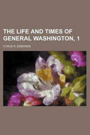 Cover of The Life and Times of General Washington, 1