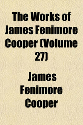 Cover of The Works of James Fenimore Cooper (Volume 27)