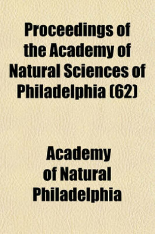 Cover of Proceedings of the Academy of Natural Sciences of Philadelphia (62)