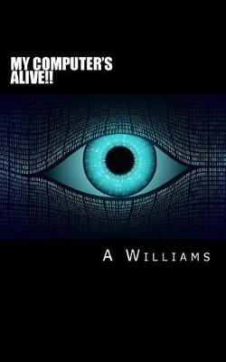 Book cover for My Computer's Alive!!!