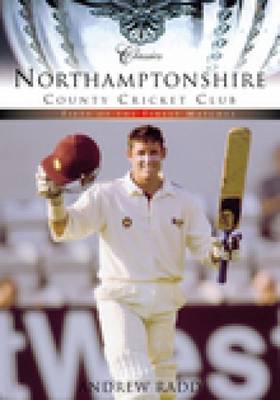 Book cover for Northamptonshire County Cricket Club (Classic Matches)