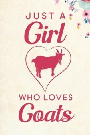 Cover of Just A Girl Who Loves Goats