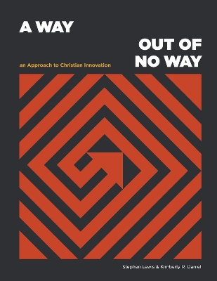 Book cover for A Way Out of No Way: An Approach to Christian Innovation