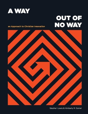 Book cover for A Way Out of No Way: An Approach to Christian Innovation
