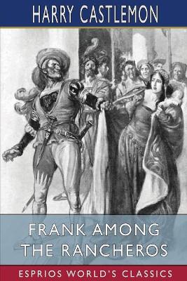 Book cover for Frank Among the Rancheros (Esprios Classics)