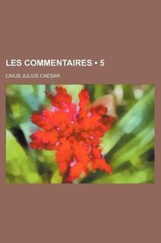 Cover of Les Commentaires (5)