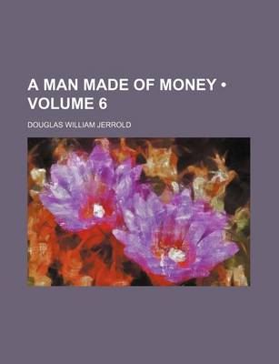 Book cover for A Man Made of Money (Volume 6)