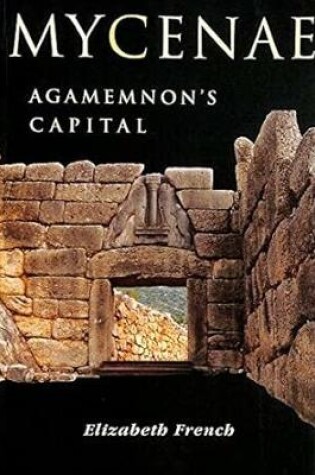 Cover of Mycenae: Agamemnon's Capital