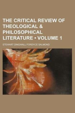 Cover of The Critical Review of Theological & Philosophical Literature (Volume 1)