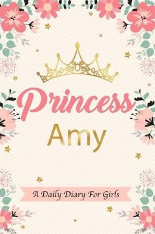 Cover of Princess Amy a Daily Diary for Girls